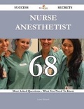 Cover: Nurse Anesthetist 68 Success Secrets - 68 Most Asked Questions on Nurse Anesthetist - What You Need to Know - Emereo Publishing