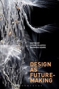 Enlarge image Cover: Design as Future-Making - Bloomsbury Academic