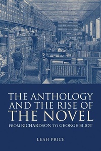 Enlarge image Cover: The Anthology and the Rise of the Novel - Cambridge University Press