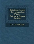 Cover: Beduinen-Lieder Der Libyschen Wuste - Primary Source Edition - Nabu Press