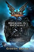 Cover: Elite Dangerous: Docking is Difficult - Gollancz