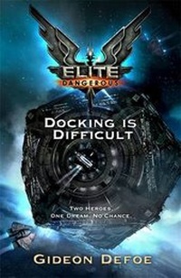 Enlarge image Cover: Elite Dangerous: Docking is Difficult - Gollancz