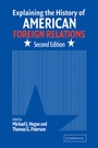 Cover: Explaining the History of American Foreign Relations - Cambridge University Press