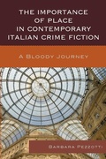Cover: The Importance of Place in Contemporary Italian Crime Fiction - Fairleigh Dickinson University Press