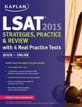 Cover: Kaplan LSAT 2015 Strategies, Practice, and Review with 4 Real Practice Tests - Kaplan Test Prep