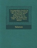 Cover: Correspondance Secrete de L'Abbe de Salamon Charge Des Affaires Du Saint-Siege Pendant La Revolution Avec Le Cardinal de Zelada (1791-1792) - Nabu Press