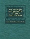 Cover: The Exchanges and Speculation - Nabu Press