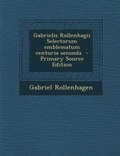 Cover: Gabrielis Rollenhagii Selectorum Emblematum Centuria Secunda - Nabu Press