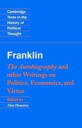Cover: Franklin: The Autobiography and Other Writings on Politics, Economics, and Virtue - Cambridge University Press
