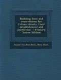 Cover: Building Lines and Reservations for Future Streets; Their Establishment and Protection - Primary Source Edition - Nabu Press