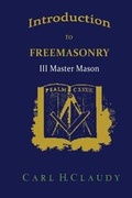 Cover: Introduction to Freemasonry III Master Mason - Lushena Books