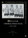 Cover: English Choral Practice, 1400-1650 - Cambridge University Press
