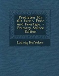 Cover: Predigten Fur Alle Sonn-, Fest- Und Feiertage. - Primary Source Edition - Nabu Press