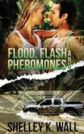Cover: Flood, Flash, and Pheromones - Soul Mate Publishing