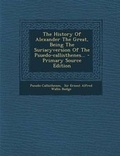 Cover: The History of Alexander the Great, Being the Suriacyversion of the Psuedo-Callisthenes... - Nabu Press