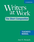 Cover: Writers at Work: The Short Composition Teacher's Manual - Cambridge University Press