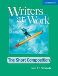 Cover: Writers at Work: The Short Composition Student's Book - Cambridge University Press