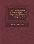 Cover: The Development of Mathematics in China and Japan... - Nabu Press