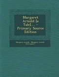 Cover: Margaret Arnold [A Tale].... - Nabu Press