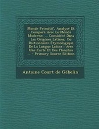 Abbildung von: Monde Primitif, Analyse Et Compare Avec Le Monde Moderne - Nabu Press