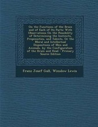 Enlarge image Cover: On the Functions of the Brain and of Each of Its Parts - Nabu Press