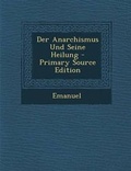 Cover: Der Anarchismus Und Seine Heilung - Primary Source Edition - Nabu Press