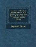 Cover: The Life of Frederic William Farrar, D.D., F.R.S., Etc., Sometime Dean of Canterbury - Nabu Press