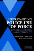 Cover: Understanding Police Use of Force - Cambridge University Press