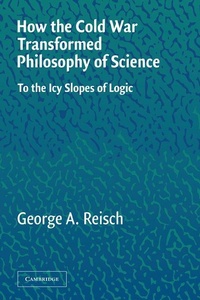 Enlarge image Cover: How the Cold War Transformed Philosophy of Science - Cambridge University Press
