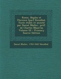 Cover: Rome, Naples Et Florence [Par] Stendhal. Texte Etabli Et Annote Par Daniel Muller, Pref. de Charles Maurras Volume 02 - Primary Source Edition - Nabu Press