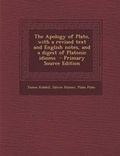 Cover: The Apology of Plato, with a Revised Text and English Notes, and a Digest of Platonic Idioms - Nabu Press