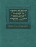 Cover: Questions and Answers about Electricity. a First Book for Students, Theory of Electricity and Magnetism - Nabu Press