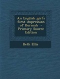 Cover: An English Girl's First Impression of Burmah - Primary Source Edition - Nabu Press