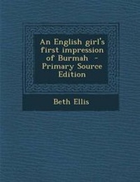 Enlarge image Cover: An English Girl's First Impression of Burmah - Primary Source Edition - Nabu Press