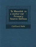 Cover: To Menelek in a Motor-Car - Nabu Press