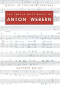 Cover: The Twelve-Note Music of Anton Webern - Cambridge University Press