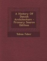 Enlarge image Cover: A History of Danish Architecture - Primary Source Edition - Nabu Press