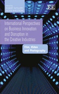 Cover: International Perspectives on Business Innovation and Disruption in the Creative Industries - Edward Elgar Publishing