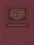 Cover: The Heart of the Antarctic - Nabu Press