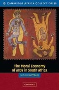 Cover: The Moral Economy of AIDS in South Africa - Cambridge University Press