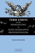 Cover: Term Limits and the Dismantling of State Legislative Professionalism - Cambridge University Press