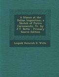 Cover: A Glance at the Italian Inquisition, a Sketch of Pietro Carnesecchi, Tr. by J.T. Betts - Primary Source Edition - Nabu Press