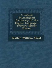 Abbildung von: A Concise Etymological Dictionary of the English Language - Nabu Press