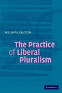 Cover: The Practice of Liberal Pluralism - Cambridge University Press