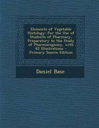 Enlarge image Cover: Elements of Vegetable Histology - Nabu Press