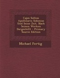 Cover: Cajus Sollius Apollinaris Sidonius Und Seine Zeit, Nach Seinen Werken Dargestellt - Nabu Press