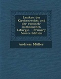 Cover: Lexikon Des Kirchenrechts Und Der Romisch-Katholischen Liturgie. - Primary Source Edition - Nabu Press