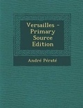 Cover: Versailles - Primary Source Edition - Nabu Press
