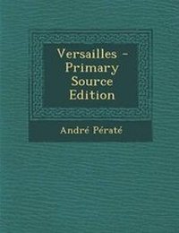 Enlarge image Cover: Versailles - Primary Source Edition - Nabu Press