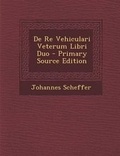Cover: De Re Vehiculari Veterum Libri Duo - Nabu Press